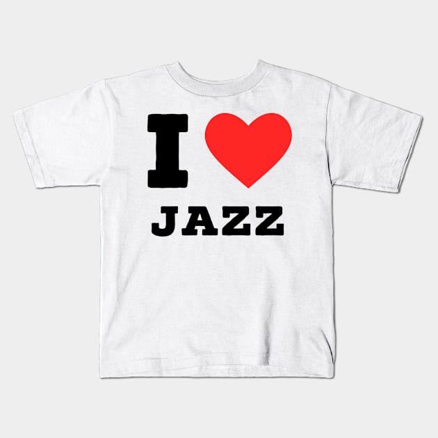 I love jazz Kids T-Shirt by richercollections